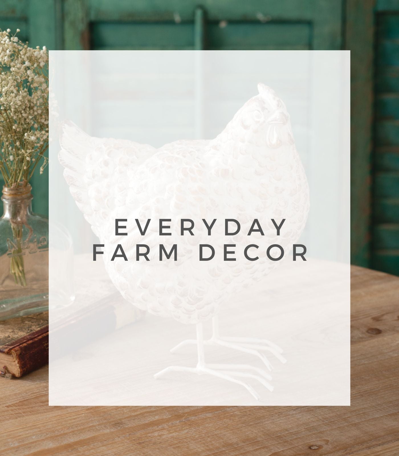 EVERYDAY FARM DECOR